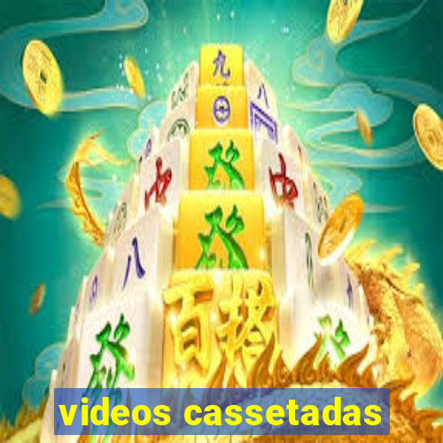 videos cassetadas